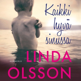 Kaikki hyvä sinussa (ljudbok) av Linda Olsson