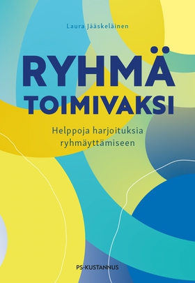 Ryhmä toimivaksi (e-bok) av Laura Jääskeläinen