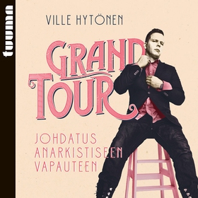 Grand Tour (ljudbok) av Ville Hytönen