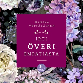 Irti överiempatiasta (ljudbok) av Marika Vepsäl