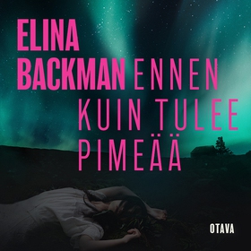 Ennen kuin tulee pimeää (ljudbok) av Elina Back