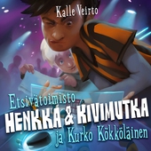 Etsivätoimisto Henkka & Kivimutka ja Kurko Kökköläinen