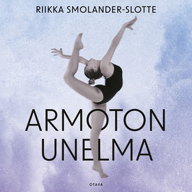 Armoton unelma (ljudbok) av Riikka Smolander-Sl