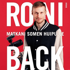 Matkani somen huipulle (ljudbok) av Roni Back