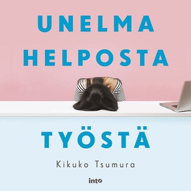 Unelma helposta työstä (ljudbok) av Kikuko Tsum