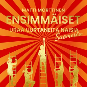 Ensimmäiset – Uraa uurtaneita naisia Suomesta (