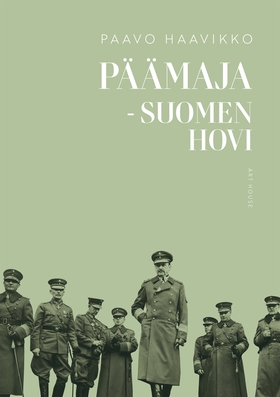 Päämaja - Suomen hovi (e-bok) av Paavo Haavikko