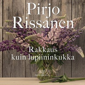 Rakkaus kuin lupiininkukka (ljudbok) av Pirjo R