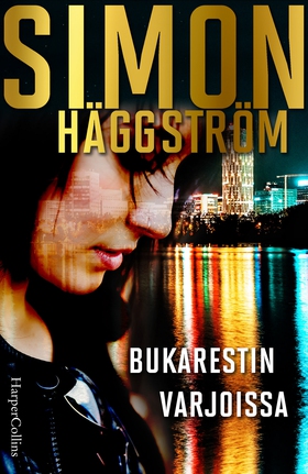 Bukarestin varjoissa (e-bok) av Simon Häggström