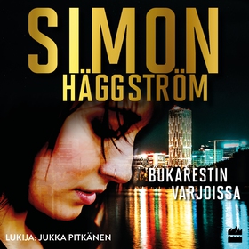 Bukarestin varjoissa (ljudbok) av Simon Häggstr