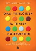 Opas yksilöiden ja tiimien motivointiin