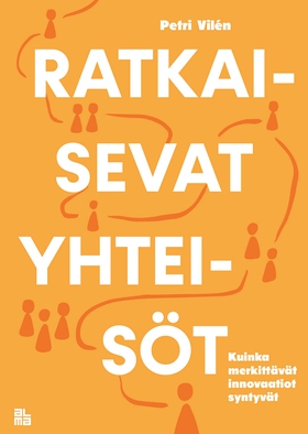 Ratkaisevat yhteisöt (e-bok) av Petri Vilén