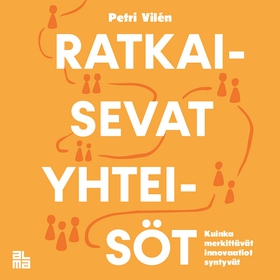 Ratkaisevat yhteisöt (ljudbok) av Petri Vilén