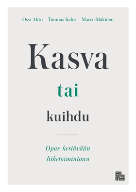 Kasva tai kuihdu (e-bok) av Marco Mäkinen, Ossi