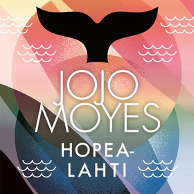 Hopealahti (ljudbok) av Jojo Moyes