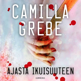 Ajasta ikuisuuteen (ljudbok) av Camilla Grebe