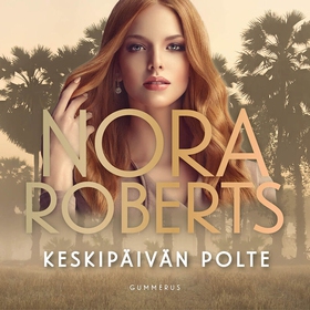 Keskipäivän polte (ljudbok) av Nora Roberts