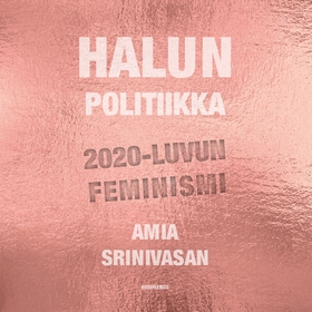 Halun politiikka (ljudbok) av Amia Srinivasan