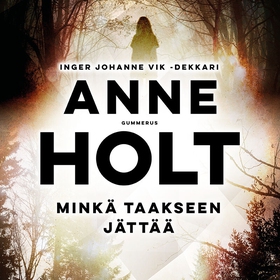 Minkä taakseen jättää (ljudbok) av Anne Holt