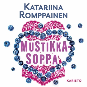 Mustikkasoppa (ljudbok) av Katariina Romppainen