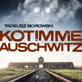 Kotimme Auschwitz (ljudbok) av Tadeusz Borowski