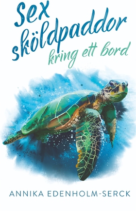 Sex sköldpaddor kring ett bord (e-bok) av Annik