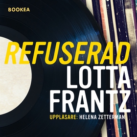 Refuserad (ljudbok) av Lotta Frantz