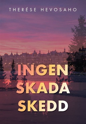 Ingen skada skedd (e-bok) av Therése Hevosaho