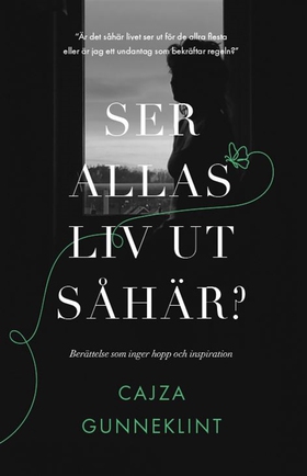 Ser allas liv ut så här? (e-bok) av Cajza Gunne