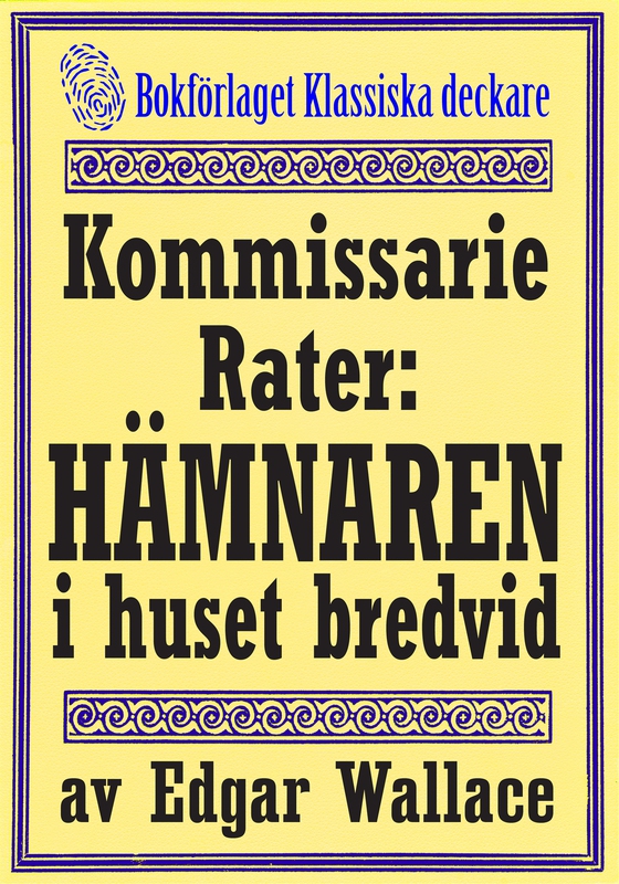 Kommissarie Rater: Hämnaren i huset bredvid. Återutgivning av detektivnovell från 1931