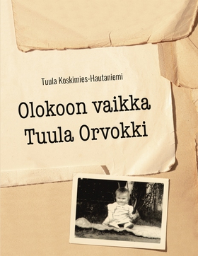 Olokoon vaikka Tuula Orvokki (e-bok) av Tuula K