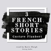 3 French Short Stories by Gustave Flaubert