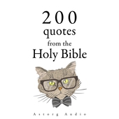 200 Quotes from the Holy Bible, Old &amp; New Testament