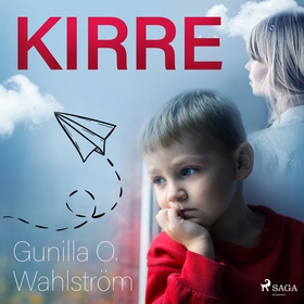 Kirre (ljudbok) av Gunilla O. Wahlström