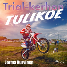 Trial-kerhon tulikoe (ljudbok) av Jorma Kurvine