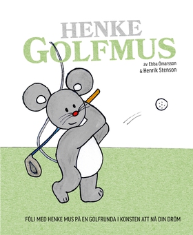 Henke Golfmus (e-bok) av Ebba Òmarsson Dagsdott