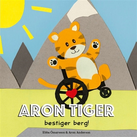 Aron Tiger bestiger berg (ljudbok) av Ebba Òmar