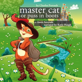 The Master Cat or Puss in Boots, a Fairy Tale (