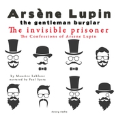 The Invisible Prisoner, the Confessions of Arsène Lupin