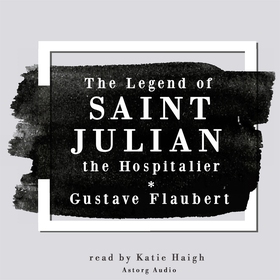 The Legend of Saint Julian the Hospitalier by G