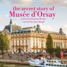 The Secret Story of the Musee d'Orsay (ljudbok)