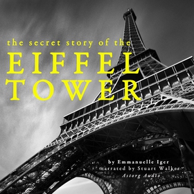 The Secret Story of the Eiffel Tower (ljudbok) 