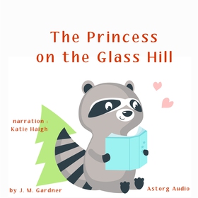 The Princess on the Glass Hill (ljudbok) av J. 