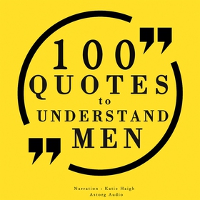 100 Quotes to Understand Men (ljudbok) av J. M.