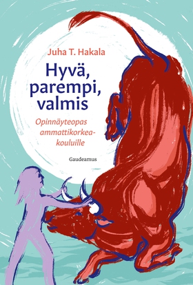 Hyvä, parempi, valmis (e-bok) av Juha T. Hakala