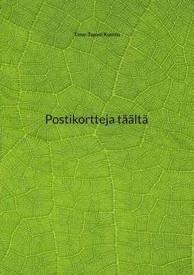 Postikortteja täältä (e-bok) av Timo-Tapani Kun