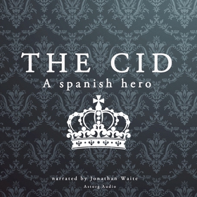 The Cid, a Spanish Hero (ljudbok) av J. M. Gard
