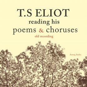 T.S. Eliot Reading Poems (ljudbok) av T. S. Eli