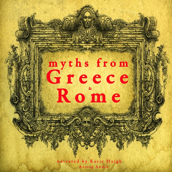 7 Myths of Greece and Rome : Midas, Orpheus, Pandora, Cadmus, Atalanta, Pyramus &amp; Thisbe, Philemon &amp; Baucis