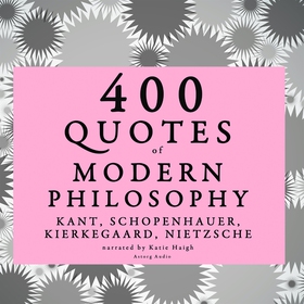 400 Quotes of Modern Philosophy: Nietzsche, Kan